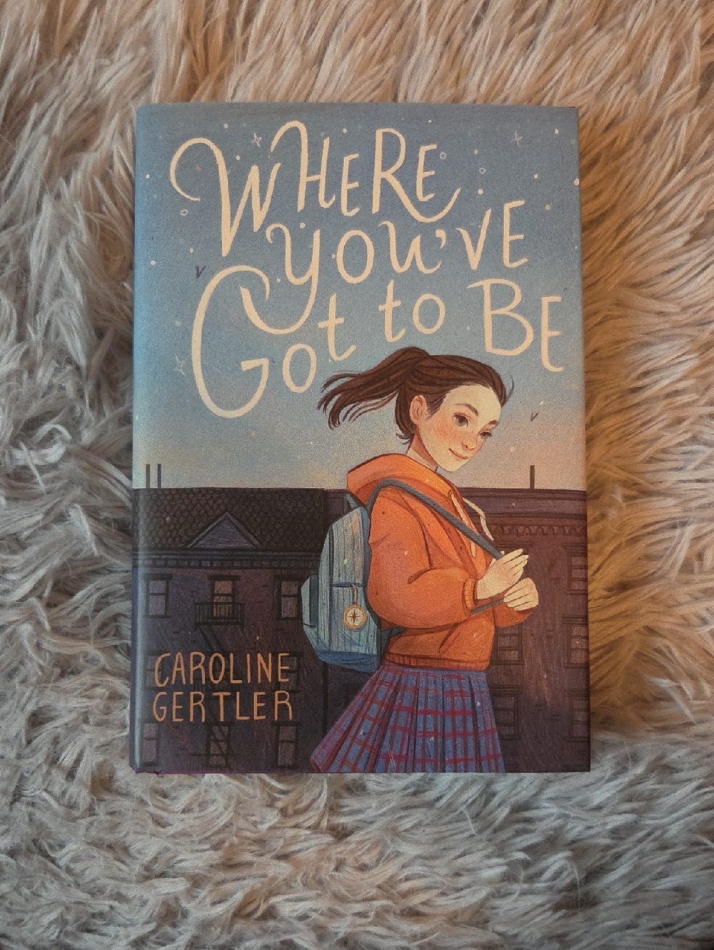 Where You've Got to Be by Caroline Gertler Hardcover Book